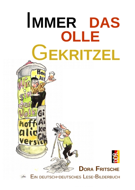 Titelbild Immer das olle Gekritzel. Ein Kunstwerk auf Postkarten: ein deutsch-deutsches Lese-Bilderbuch für Erwachsene